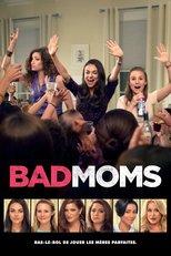 Affiche du film "Bad Moms"